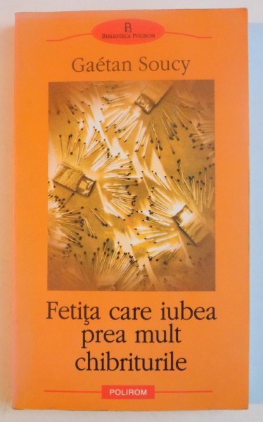 FETITA CARE IUBEA PREA MULT CHIBRITURILE de GAETAN SOUCY , 2004