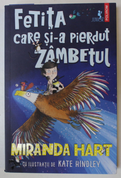 FETITA CARE SI -A PIERDUT ZAMBETUL de MIRANDA HART , cu ilustratii de KATE HINDLEY , 2022