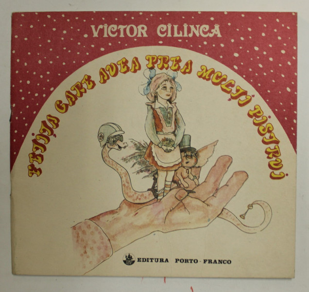 FETITA CAREA AVEA PREA MULTI PISTRUI , text si ilustratii de VICTOR CILINCA , 1991