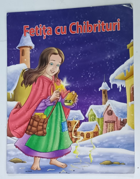 FETITA  CU CHIBRITURI , CARTE ILUSTRATA , PENTRU COPII , 2016