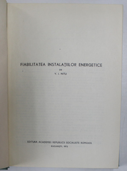 FIABILITATEA INSTALATIILOR ENERGETICE de V. NITU , 1973 , LIPSA SUPRACOPERTA