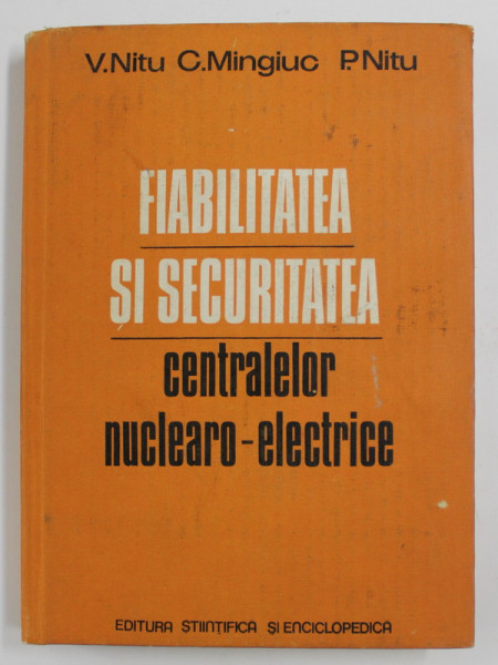 FIABILITATEA SI SECURITATEA CENTRALELOR NUCLEARO - ELECTRICE de V. NITU ...P. NITU , 1981
