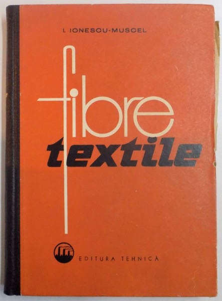 FIBRE TEXTILE de IOSIF IONESCU MUSCEL , 1962 , DEDICATIE*