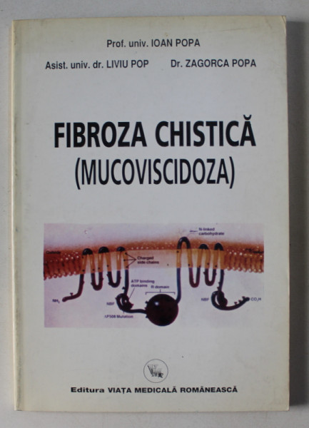 FIBROZA CHISTICA (MUCOVISCIDOZA) de LIVIU POP , ZAGORCA POPA , 1998