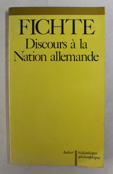 FICHTE  - DISCOURS A LA NATION ALLEMANDE , 1952
