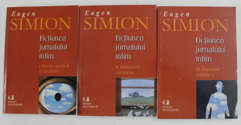 FICTIUNEA JURNALULUI INTIM de EUGEN SIMION VOL I-III , 2001