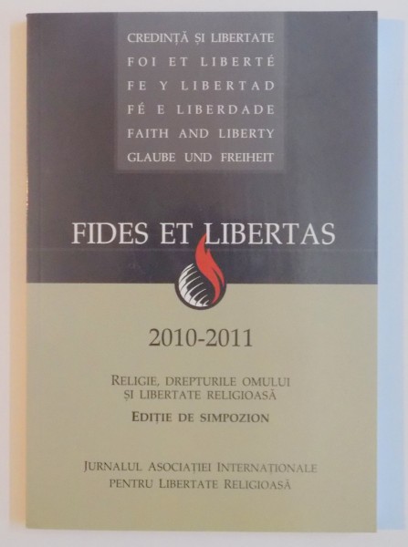FIDES ET LIBERTAS 2010 - 2011 , RELIGIE , DREPTURILE OMULUI SI LIBERTATE RELIGIOASA , EDITIE DE SIMPOZION