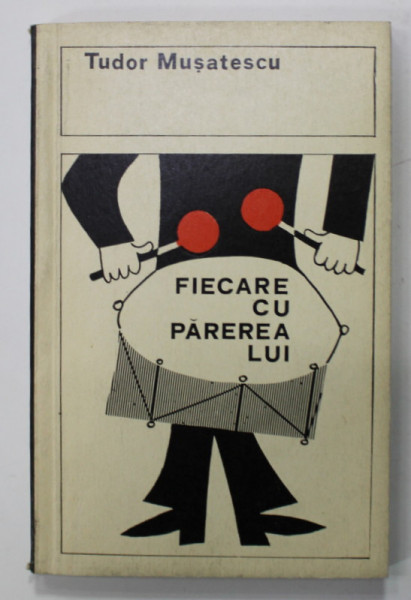 FIECARE CU PAREREA LUI de TUDOR MUSATESCU , 1970