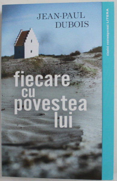 FIECARE CU POVESTEA LUI de JEAN - PAUL DUBOIS , 2020