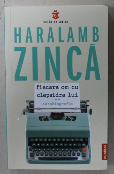 FIECARE OM CU CLEPSIDRA LUI de HARALAMB ZINCA , 2021