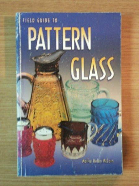 FIELD GUIDE TO PATTERN GLASS de MOLLIE HELEN MCCAIN