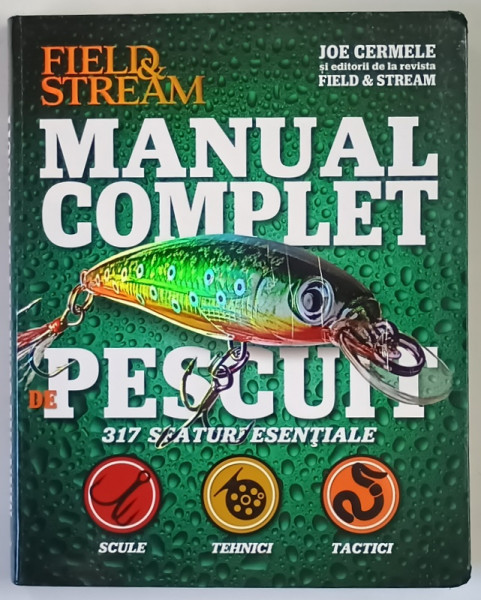 FIELD &amp; STREAM , MANUAL COMPLET DE PESCUIT , 317 SFATURI ESENTIALE de JOE CERMELE , 2013