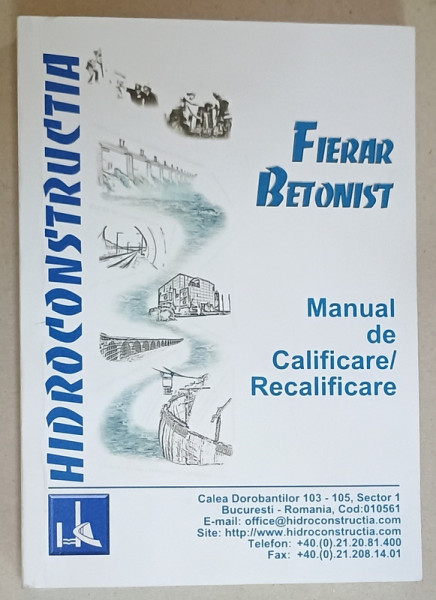 FIERAR BETONIST , MANUAL DE CALIFICARE / RECALIFICARE , SUPORT DE CURS PENTRU DISCIPLINA '' TEHNOLOGIA MESERIEI '' , ANII '2000