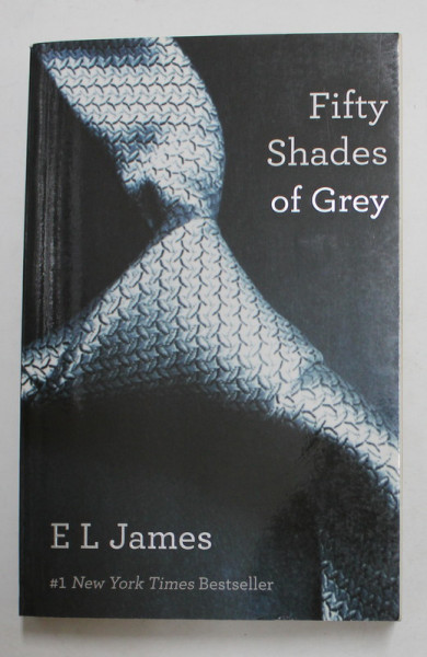 FIFTY SHADES OF GREY by E.L. JAMES , 2011