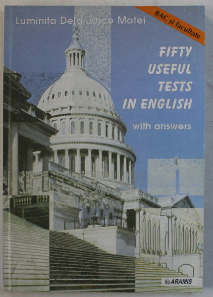 FIFTY USEFUL TESTS IN ENGLISH WITH ANSWERS de LUMINITA DELGIUDICE MATEI , 1999