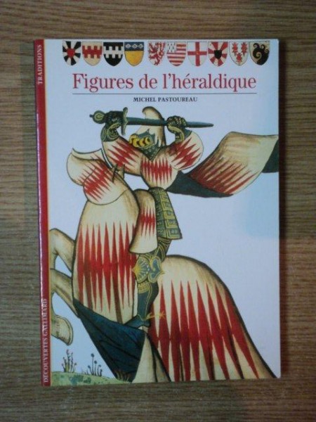 FIGURES DE L'HERALDIQUE de MICHEL PASTOUREAU , 1996