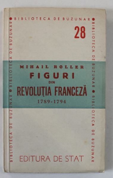 FIGURI DIN REVOLUTIA FRANCEZA 1789 - 1794 de MIHAIL ROLLER , 1947