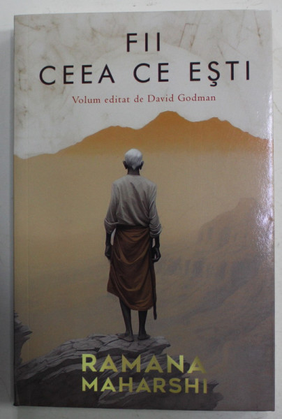 FII CEEA CE ESTI de RAMANA MAHARSHI , 2023