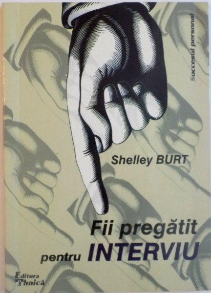 FII PREGATIT PENTRU INTERVIU de SHELLEY BURT, 1999