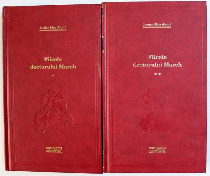 FIICELE DOCTORULUI MARCH, VOL. I-II de LOUISA MAY ALCOTT , 2012