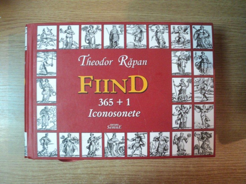 FIIND , 365 + 1 ICONOSONETE dse THEODOR RAPAN , CONTINE ILUSTRATII DE CESARE RIPA