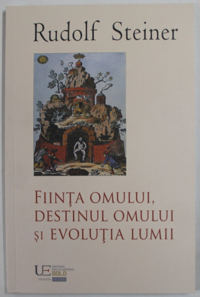 FIINTA OMULUI , DESTINUL OMULUI SI EVOLUTIA LUMII de RUDOLF STEINER , 2023