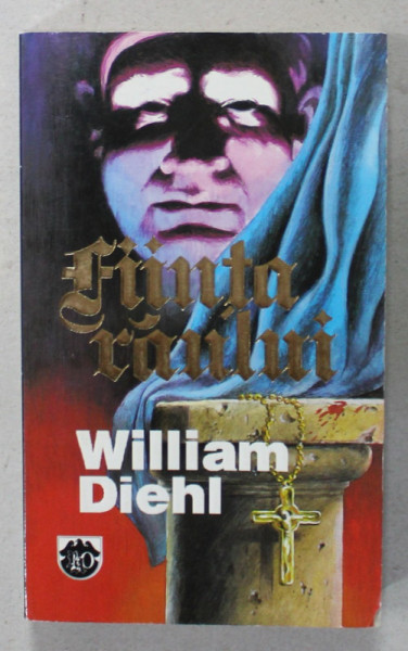 FIINTA RAULUI de WILLIAM DIEHL, 1993