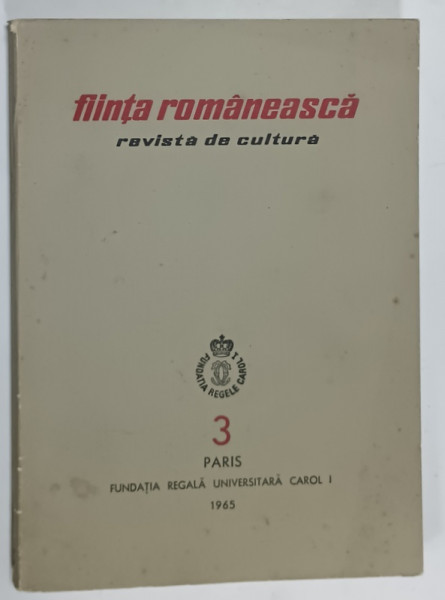 FIINTA  ROMANEASCA , REVISTA DE CULTURA , NR. 3 , 1965, APARUTA LA PARIS