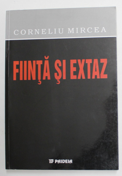 FIINTA SI EXTAZ de CORNELIU MIRCEA , 2002 , DEDICATIE *
