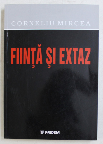 FIINTA SI EXTAZ de CORNELIU MIRCEA , 2002