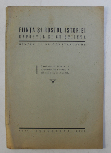 FIINTA SI ROSTUL ISTORIEI , RAPORTUL EI CU STIINTA de GR. COSTANDACHE , 1936