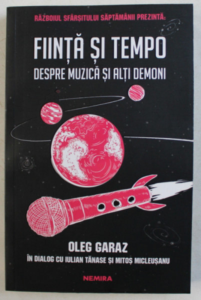 FIINTA SI TEMPO , DESPRE MUZICA SI ALTI DEMONI - OLEG GARAZ IN DIALOG CU IULIAN TANASE SI MITOS MICLEUSANU , 2019