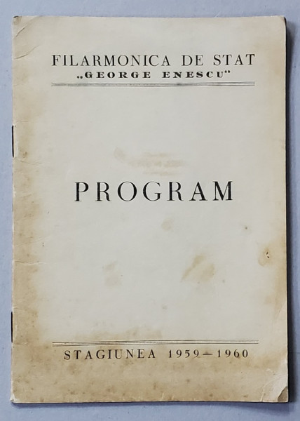 FILARMONICA DE STAT ' GEORGE ENESCU ' , PROGRAM , STAGIUNEA 1959 - 1960 , PREZINTA SUBLINIERI CU CREIONUL *
