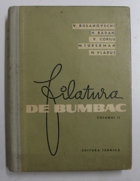 FILATURA DE BUMBAC de V. RUSANOVSCHI ...N. VLADUT , VOLUMUL II , 1964