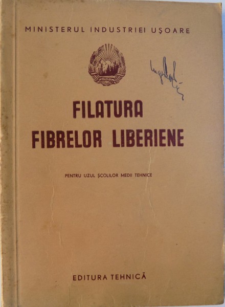 FILATURA FIBRELOR LIBERIENE - PENTRU UZUL SCOLILOR MEDII TEHNICE, 1952