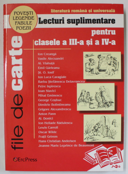 FILE DE CARTE , LECTURI SUPLIMENTARE PENTRU CLASELE A - III -A si A IV -A , LITERATURA ROMANA SI UNIVERSALA ,  2007