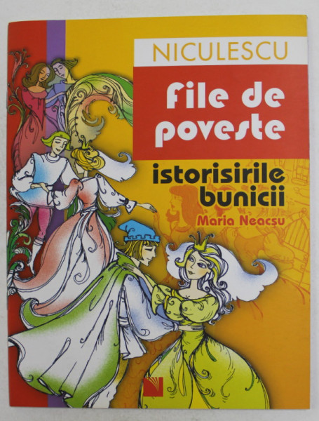 FILE DE POVESTE - ISTORISIRILE BUNICII de MARIA NEACSU , 2007
