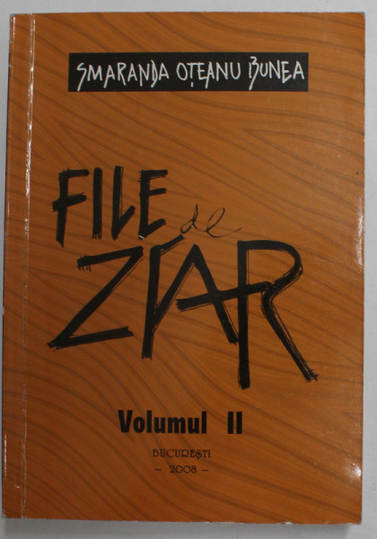 FILE DE ZIAR II - PAGINI DE CRITICA SI PUBLICISTICA MUZICALA de SMARANDA OTEANU - BUNEA , 2008 , DEDICATIE *