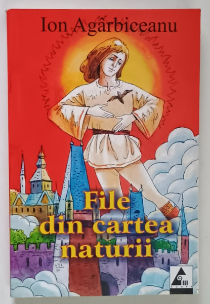 FILE DIN CARTEA NATURII de ION AGARBICEANU ,2007