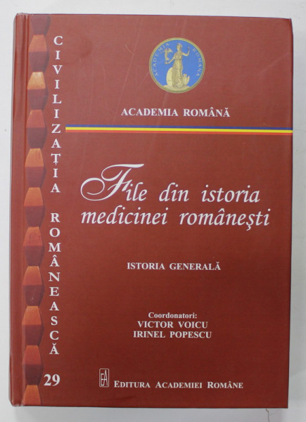 FILE DIN ISTORIA MEDICINEI ROMANESTI , ISTORIA GENERALA , coordonatori VICTOR VOICU si IRINEL POPESCU , 2020