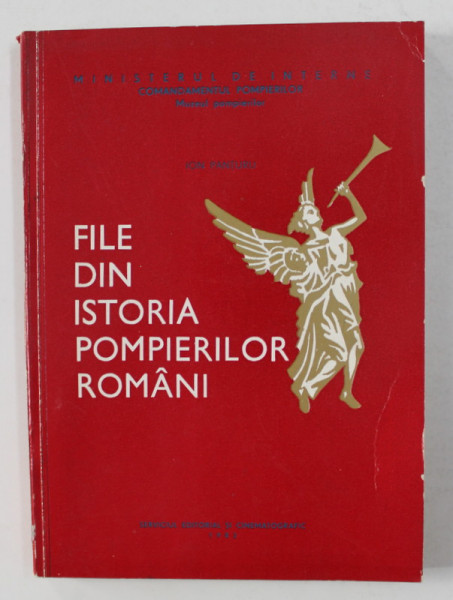 FILE DIN ISTORIA POMPIERILOR ROMANI de ION PANTURU , 1983