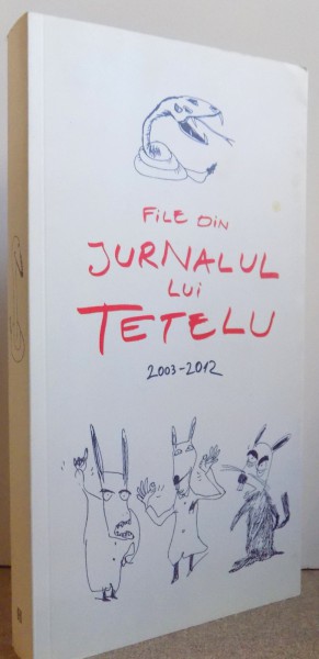 FILE DIN JURNALUL LUI TETELU 2003- 2012