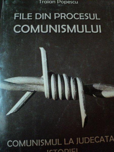 FILE DIN PROCESUL COMUNISMULUI- TRAIAN POPESCU, BUC. 2007