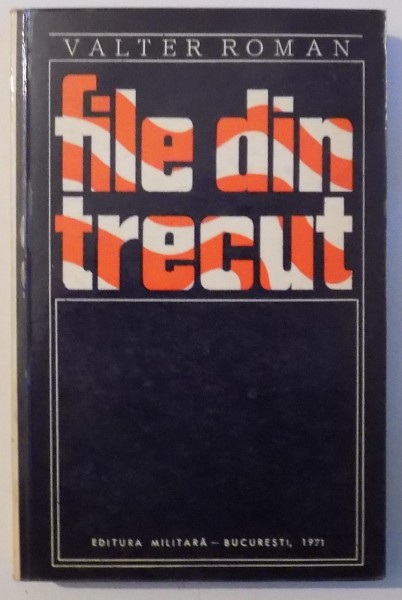 FILE DIN TRECUT de VALTER ROMAN, 1971 DEDICATIE*