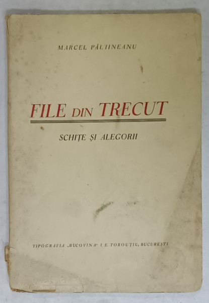 FILE DIN TRECUT , SCHITE SI ALEGORII de MARCEL PALTINEANU , ANII  '40 , DEDICATIE *