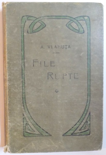 FILE RUPTE de A. VLAHUTA 1909