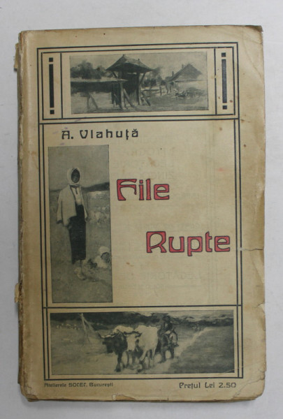 FILE RUPTE de A. VLAHUTA, BUCURESTI SOCEC, 1909