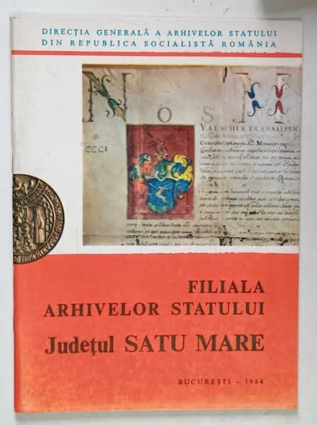 FILIALA ARHIVELOR STATULUI , JUDETUL SATU MARE , 1984