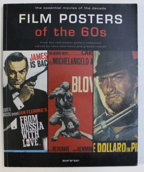 FILM POSTERS OF THE 60 S , THE ESSENTIAL MOVIES OF THE DECADE by TONY NOURMAND and GRAHAM MARSH , 2005