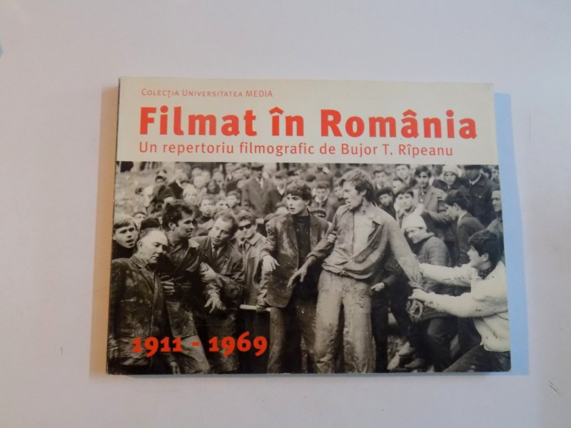FILMAT IN ROMANIA, UN REPERTORIU FILOGRAFIC, VOL. I  (1911 - 1969) de BUJOR T. RAPEANU, 2004, DEDICATIE*